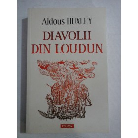    DIAVOLII  DIN  LOUDUN  -  Aldous  HUXLEY
